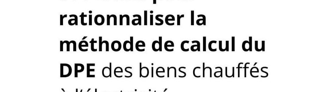 DPE : vers un coefficient de conversion plus favorable à l’électricité ?